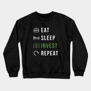 Eat, Sleep, Invest, Repeat Crewneck Sweatshirt